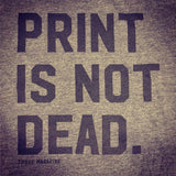 Print Is Not Dead tee